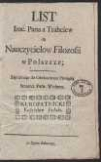 List Imc. Pana a Trahciew do Nauczycielow Filozofii w Polszcze : Zapraszaiąc do Obchodzenia Pamiątki Smierci Pana Woltera