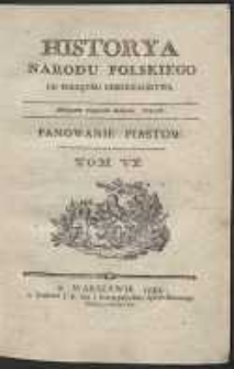 Historya narodu polskiego od początku chrześciaństwa […]. T. 6, Panowanie Piastow