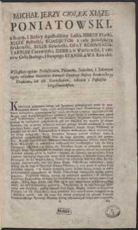 [Nakazanie Opisow połozenia Far Dyecezyi Krakowskiey dla ułożenia Mappy Geograficzney] : Jerzy Ciołek Xiąze Poniatowki [...] Biskup Płocki Xiąze Pułtuski, Koadjutor z całą Jurisdykcją Krakowski […] Wszystkim ogolnie Proboszczom, Plebanom, Swieckim, i Zakonnym zgoła wszelkim Kościołow Farnych Dyecezyi Naszey Krakowskiey, Rządcom, lub ich Namiestnikom, zdrowie i Pasterskie Błogosławieństwo. Ktokolwiek zastanawia uwagę nad sposobami […]