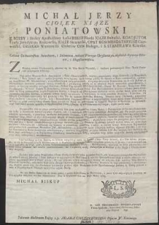 [Zalecenie Modlitwom Duszy s.p. Adama Cieciszowskiego Pisarza W. Koronnego] : Michał Jerzy Ciołek Xiąze Poniatowski [&hellip;] Biskup Płocki Xiąze Pułtuski, Koadjutor z całą Jurisdykcją Krakowski [&hellip;] Całemu Duchowieństwu Swieckiemu, i Zakonnemu [&hellip;] Zdrowie, i Błogosławieństwo. Z smutną znowu Okolicznością [&hellip;]