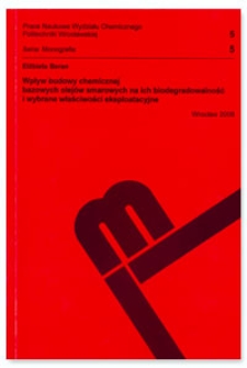 Wpływ budowy chemicznej bazowych olejów smarowych na ich biodegradowalność i wybrane właściwości eksploatacyjne