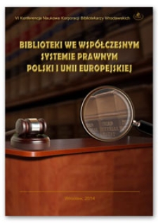 Biblioteki we współczesnym systemie prawnym Polski i Unii Europejskiej