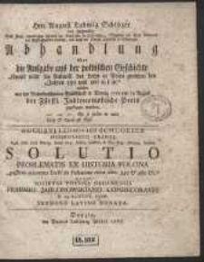 Hrn. August Ludwig Schlözer [...] Abhandlung über die Aufgabe aus der polnischen Geschichte “ könnte nicht die Ankunft des Lechs in Polen zwischen den Jahren 550 und 560 u.s.w.” [...] = Solutio Problematis Ex Historia Polona “possitne adventus Lechi in Poloniam circa ann. 550 & 560 &c.” Quam Societas Physica Gedanensis Praemio Jablonowskiano Condecoravit […]