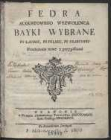 Fedra Augustowego Wyzwolenca Bayki Wybrane : Po Łacinie, Po Polsku, Po Francusku