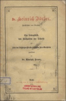 Dr. Heinrich Förster, Fürstbischof von Breslau : ein Lebensbild, den Katholiken der Diöcese zur Feier des 50jährigen Priesterjubiläums ihres Oberhirten gewidmet
