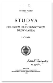 Studya nad polskiem budownictwem drewnianem. Cz. 1, chata