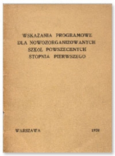 Wskazania programowe dla nowozorganizowanych szkół powszechnych stopnia pierwszego