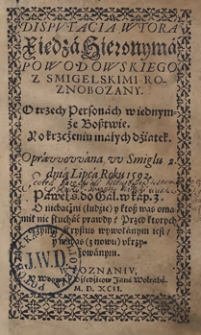 Dysputacia Wtora Xiędza Hieronyma Powodowskiego z Smigielskimi Roznobożany : O trzech Personach w jednymże Bosstwie y o krzczeniu małych dziatek : Oprawowana w Smiglu 2. dnia lipca roku 1592