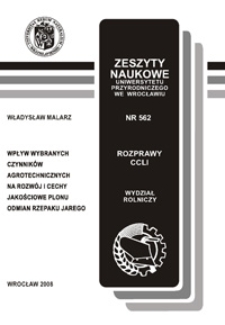 Wpływ wybranych czynnik&oacute;w agrotechnicznych na rozw&oacute;j i cechy jakościowe plonu odmian rzepaku jarego