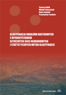 Klasyfikacja obrazów rastrowych z wykorzystaniem sztucznych sieci neuronowych i statystycznych metod klasyfikacji