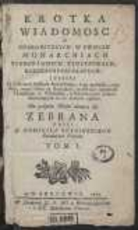 Krotka Wiadomosc O Znakomitszych W Swiecie Monarchiach Starodawnych Ktolestwach [!], Rzeczachpospolitych [...]. Dla pożytku Młodzi uczącey się Zebrana Przez Dominika Szybinskiego […]. T.1