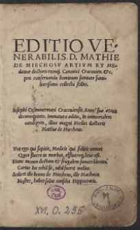 Editio Venerabilis D[omini] Mathie De Miechow artium Et Medicinae doctoris eximii [...] pro conservanda hominum sanitate familiarissimo collecta stillo