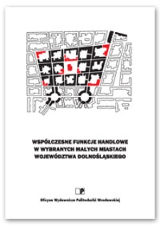 Współczesne funkcje handlowe w wybranych małych miastach województwa dolnośląskiego