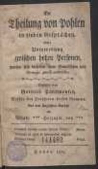 Die Theilung von Pohlen in sieben Gesprächen oder Unterredung zwischen hohen Personen […]