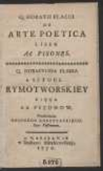 Q. Horatii Flacci De Arte Poetica [...] = Q. Horacjusza Flakka o Sztuce Rymotworskiey […]