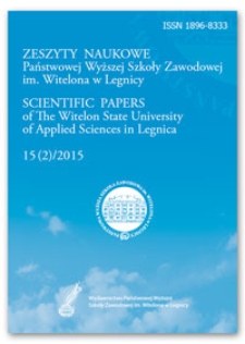 Zeszyty Naukowe Państwowej Wyższej Szkoły Zawodowej im. Witelona w Legnicy, nr 15 (2)/2015 = Scientific Papers of the Witelon University of Applied Sciences in Legnica, no. 15 (2)/2015