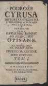 Podroże Cyrusa : Historya Obyczayna Z Rozmową o Baykach Poganskich [...]. T.1-2