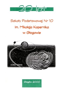 20 lat Szkoły Podstawowej nr 10 im. Mikołaja Kopernika w Głogowie