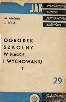 Ogródek szkolny w nauce i wychowaniu. 2