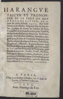 Harangue Faicte Et Prononcee De La Part Du Roy Tres-Chrestien, le 10 jour du mois d&rsquo;Avril 1573. Par Tres-reverend et Illustre Seigneur Iean de Montluc [...] en l'assembl&eacute;e tenue a Warssavie, pour l'election du nouveau Roy, apres le decez du Serenissime Sigismund Auguste