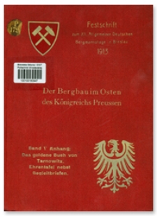 Das goldene Buch von Tarnowitz : (Fremdenbuch der Friedrifhgrube von 1788 ab.) : Ehrentafel : Verzeichnis der freiwilligen Beiträge der Berg- und Hüttenleute 1813/14 nebt Begleitbriefen