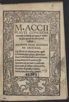 Maccii Plauti Comoedia Mercator, a mendis purgata, ac numeris suis quoad eius potuit restituta