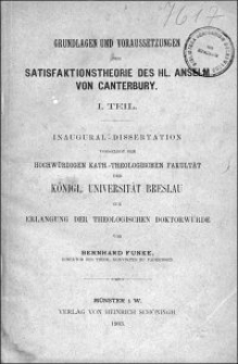 Grundlagen und Voraussetzungen der Satisfaktionstheorie des hl. Anselm von Canterbury. 1. Teil