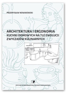 Architektura i ergonomia kuchni domowych na tle ewolucji zwyczajów kulinarnych