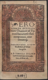 Erotemata Octopartium Orationis ad Tyronu[m] literarioruu[m] usum comportata, conconcinnataq[ue] Sigismundo Lupulo collectore, et denuo recognita. Ad Libelli Calcem Calendarum iam recens aeditum, additum est