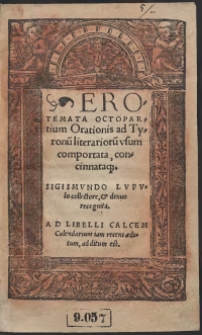 Erotemata Octopartium Orationis ad Tyronu[m] literarioruu[m] usum comportata, conconcinnataq[ue] Sigismundo Lupulo collectore, et denuo recognita. Ad Libelli Calcem Calendarum iam recens aeditum, additum est