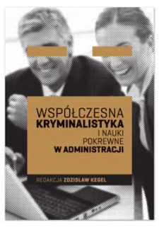 Współczesna kryminalistyka i nauki pokrewne w administracji