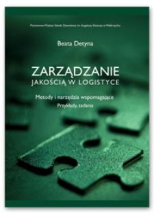 Zarządzanie jakością w logistyce : metody i narzędzia wspomagające : przykłady, zadania