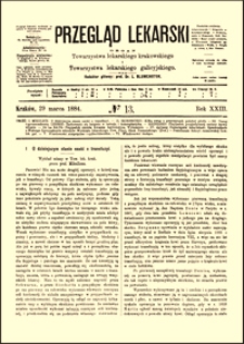 O dzisiejszym stanie nauki o transfuzyi : wykład miany w Tow. lek. krak. przez prof. Mikulicza, Przegląd Lekarski, R. 23, nr 13, s. 177-179