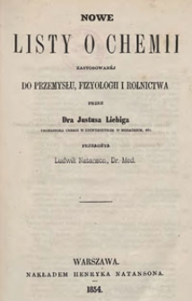 Nowe listy o chemii : zastosowanej do przemysłu, fizyologii i rolnictwa