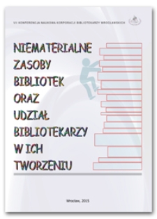 Niematerialne zasoby bibliotek oraz udział bibliotekarzy w ich tworzeniu