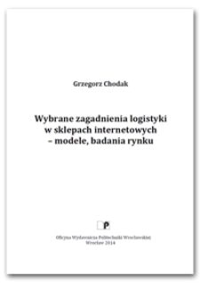 Wybrane zagadnienia logistyki w sklepach internetowych : modele, badania rynku