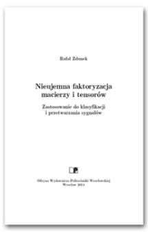 Nieujemna faktoryzacja macierzy i tensorów : zastosowanie do klasyfikacji i przetwarzania sygnałów