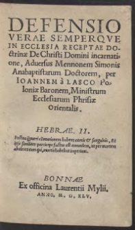 Defensio Verae Semperque In Ecclesia Receptae Doctrinae De Christi Domini incarnatione, Adversus Mennonem Simonis Anabaptistarum Doctorem, per Ioannem a Lasco Poloniae Baronem, Ministrum Ecclesiarum Phrisiae Orientalis