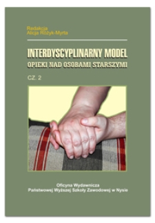 Interdyscyplinarny model opieki nad osobami starszymi. Cz. 2