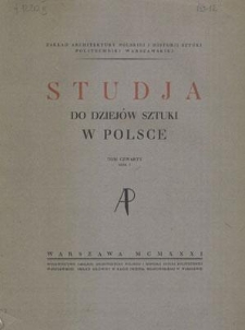 Studia do dziejów sztuki w Polsce. Tom czwarty, z. I