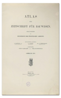 Atlas zur Zeitschrift f&uuml;r Bauwesen, Jr.XLV, 1895