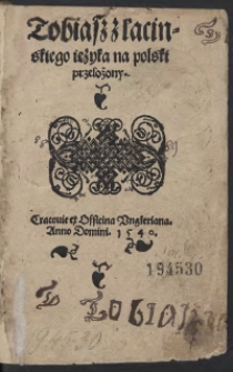 Tobiasz z łacinskiego ięzyka na polski przełożony