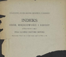 Indeks osób, miejscowości i rzeczy zawartych w Tomie I Prac Komisji Historji Sztuki