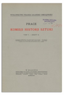 Prace Komisji Historji Sztuki, T. 5, Z. 2