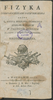 Fizyka doświadczeniami potwierdzona przez [...] Scholarum Piarum w Collegium Nobilium filozofii i matematyki professora krotko zebrana.