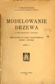 Modelowanie drzewa w szkole powszechnej i gimnazjum : przyczynek do zajęć praktycznych : (pr&oacute;by i wyniki). Z. 1