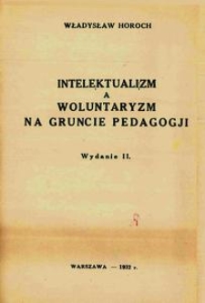 Intelektualizm a woluntaryzm na gruncie pedagogji