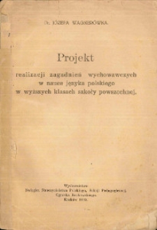 Projekt realizacji zagadnień wychowawczych w nauce języka polskiego w wyższych klasach szkoły powszechnej