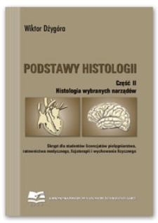 Podstawy histologii. Część II. Histologia wybranych narządów