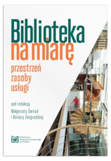 Biblioteka na miarę: przestrzeń, zasoby, usługi